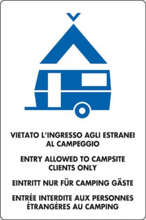 cartello VIETATO L'INGRESSO AGLI ESTRANEI AL CAMPEGGIO ENTRY ALLOWED TO CAMPSITE CLIENTS ONLY EINTRITT NUR FÜR CAMPING GÄSTE ENTREE INTERDITE AUX PERSONNES ENTRANGERES AU CAMPING