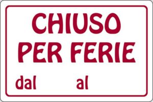 cartello CHIUSO PER FERIE dal al