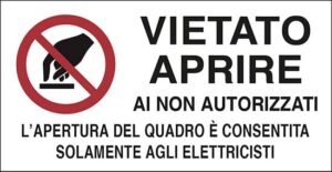cartello n° 16 VIETATO APRIRE AI NON AUTORIZZATI L'APERTURA DEL QUADRO È CONSENTITA SOLAMENTE AGLI ELETTRICISTI