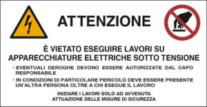 cartello n° 16 ATTENZIONE È VIETATO ESEGUIRE LAVORI SU APPARECCHIATURE ELETTRICHE SOTTO TENSIONE