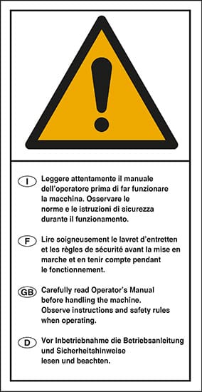 cartello Leggere attentamente il manuale dell'operatore prima di far funzionare la macchina. (Varie lingue: I, F, GB, D)