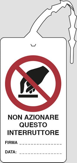 cartello NON AZIONARE QUESTO INTERRUTTORE FIRMA…..DATA…..