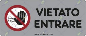 cartello VIETATO ENTRARE