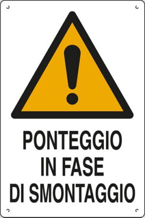 cartello polionda PONTEGGIO IN FASE SMONTAGGIO