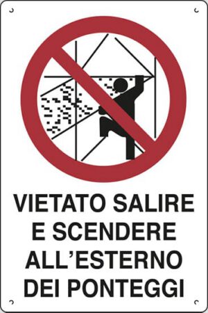 cartello polionda VIETATO SALIRE E SCENDERE ALL'ESTERNO DEI PONTEGGI