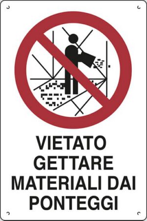 cartello polionda VIETATO GETTARE MATERIALI DAI PONTEGGI