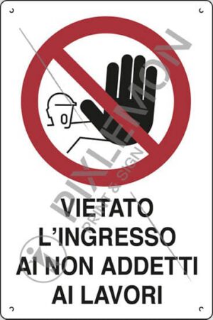 cartello polionda VIETATO L'INGRESSO AI NON ADDETTI AI LAVORI