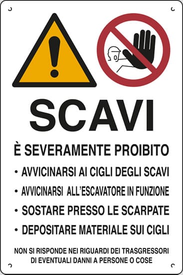 cartello polionda SCAVI È SEVERAMENTE PROIBITO -AVVICINARSI AI CIGLI DEGLI SCAVI -AVVICINARSI ALL'ESCAVATORE IN FUNZIONE