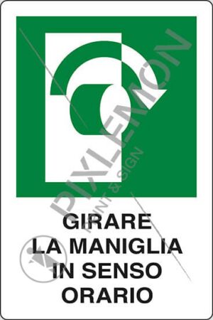 cartello GIRARE LA MANIGLIA IN SENSO ORARIO