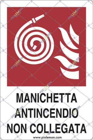 cartello MANICHETTA ANTINCENDIO NON COLLEGATA