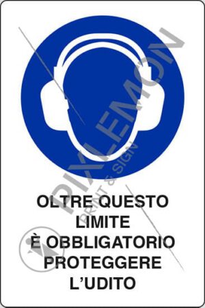 cartello OLTRE QUESTO LIMITE E' OBBLIGATORIO PROTEGGERE L'UDITO