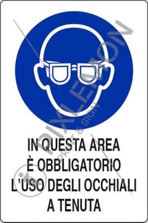 cartello IN QUESTA AREA E' OBBLIGATORIO L'USO DEGLI OCCHIALI A TENUTA
