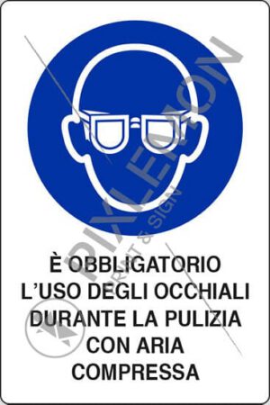 cartello E' OBBLIGATORIO L'USO DEGLI OCCHIALI DURANTE LA PULIZIA CON ARIA COMPRESSA