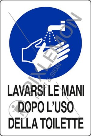 cartello LAVARSI LE MANI DOPO L'USO DELLA TOILETTE