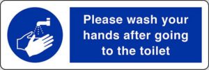Please wash your hands after going to the toilet