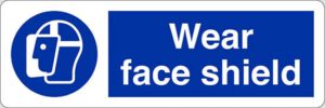Wear face shield