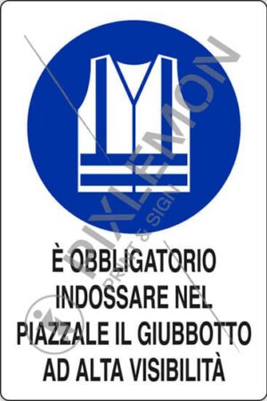 cartello È OBBLIGATORIO INDOSSARE NEL PIAZZALE IL GIUBBOTTO AD ALTA VISIBILITÀ