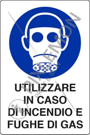 cartello UTILIZZARE IN CASO DI INCENDIO E FUGHE DI GAS