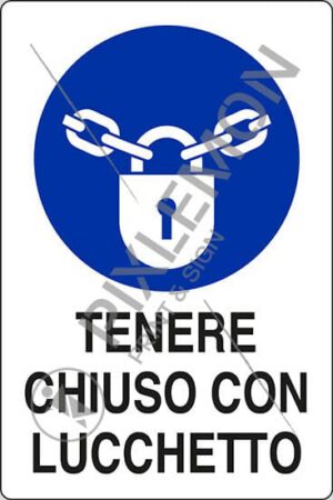 cartello TENERE CHIUSO CON LUCCHETTO