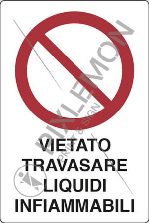 cartello VIETATO TRAVASARE LIQUIDI INFIAMMABILI