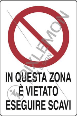 cartello IN QUESTA ZONA E' VIETATO ESEGUIRE SCAVI