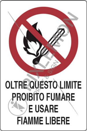 cartello OLTRE QUESTO LIMITE PROIBITO FUMARE E USARE FIAMME LIBERE