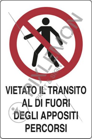 cartello VIETATO IL TRANSITO AL DI FUORI DEGLI APPOSITI PERCORSI