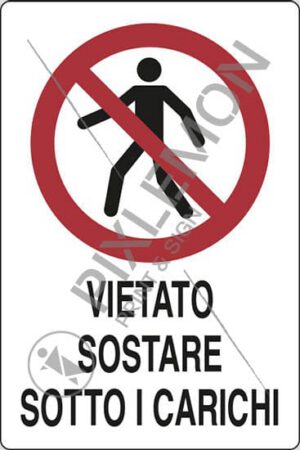 cartello VIETATO SOSTARE SOTTO I CARICHI