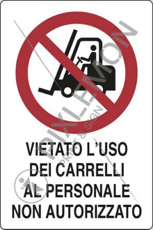 cartello VIETATO L'USO DEI CARRELLI AL PERSONALE NON AUTORIZZATO