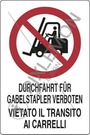 cartello DURCHFAHRT FUER GABELSTABLER VERBOTEN VIETATO IL TRANSITO AI CARRELLI