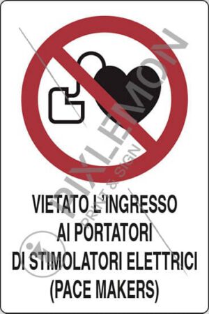 cartello VIETATO L'INGRESSO AI PORTATORI DI STIMOLATORI ELETTRICI (PACE MAKERS)