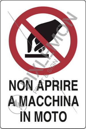 cartello NON APRIRE A MACCHINA IN MOTO