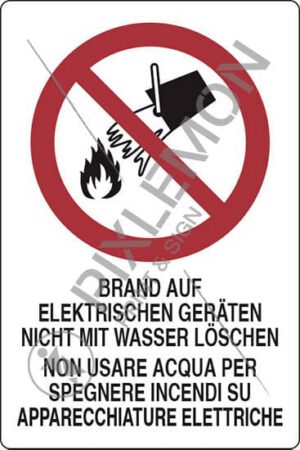cartello BRAND AUF ELEKTRISCHEN GERAETEN NICHT MIT WASSER LOESCHEN NON USARE ACQUA PER SPEGNERE INCENDI SU APPARECCHIATURE ELETTRICHE