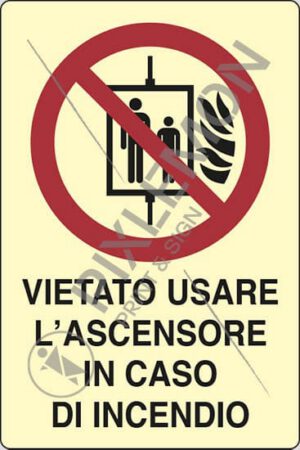 cartello VIETATO USARE L'ASCENSORE IN CASO DI INCENDIO