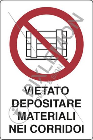 cartello VIETATO DEPOSITARE MATERIALI NEI CORRIDOI