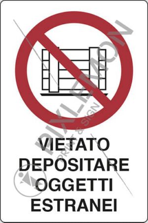 cartello VIETATO DEPOSITARE OGGETTI ESTRANEI