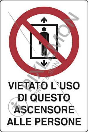 cartello VIETATO L’USO DI QUESTO ASCENSORE ALLE PERSONE