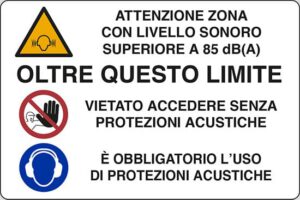 cartello ATTENZIONE ZONA CON LIVELLO SONORO SUPERIORE A 85 dB(A) OLTRE QUESTO LIMITE VIETATO ACCEDERE SENZA PROTEZIONI ACUSTICHE