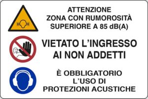 cartello ATTENZIONE ZONA CON RUMOROSITÀ SUPERIORE A 85 dB(A) VIETATO L'INGRESSO AI NON ADDETTI