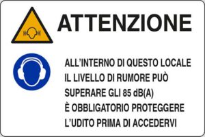 cartello ATTENZIONE ALL'INTERNO DI QUESTO LOCALE IL LIVELLO DI RUMORE PUÒ SUPERARE GLI 85 dB(A)