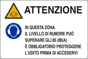 cartello ATTENZIONE IN QUESTA ZONA IL LIVELLO DI RUMORE PUÒ SUPERARE GLI 85 dB(A)