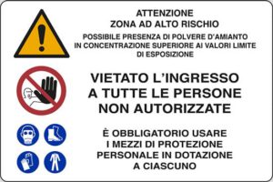cartello ATTENZIONE ZONA AD ALTO RISCHIO POSSIBILE PRESENZA DI POLVERE D'AMIANTO