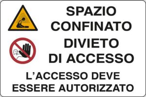 cartello SPAZIO CONFINATO DIVIETO DI ACCESSO L'ACCESSO DEVE ESSERE AUTORIZZATO
