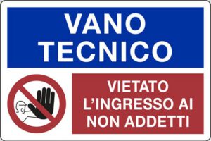 cartello VANO TECNICO VIETATO L'INGRESSO AI NON ADDETTI