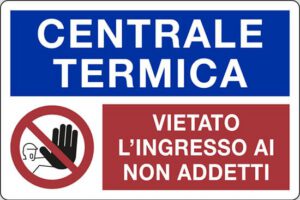 cartello CENTRALE TERMICA VIETATO L'INGRESSO AI NON ADDETTI