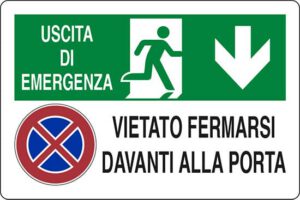 cartello USCITA DI EMERGENZA VIETATO FERMARSI DAVANTI ALLA PORTA