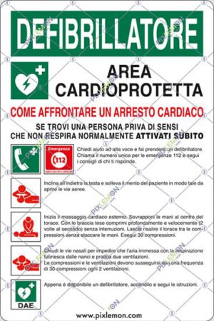 cartello DAE DEFIBRILLATORE AREA CARDIOPROTETTA, COME AFFRONTARE UN ARRESTO CARDIACO...