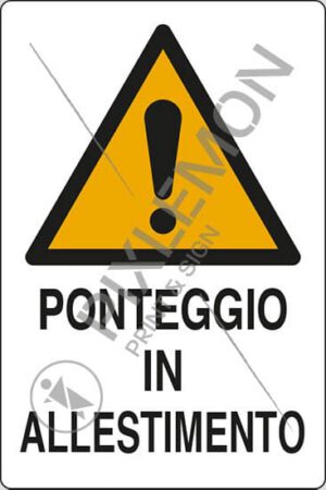 cartello PONTEGGIO IN ALLESTIMENTO