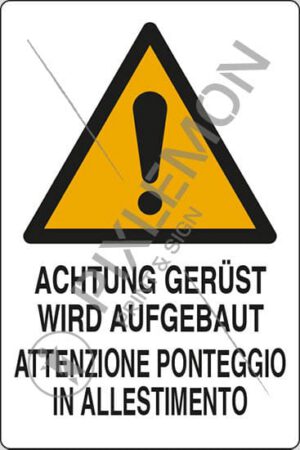 cartello ACHTUNG GERUEST WIRD AUFGEBAUT ATTENZIONE PONTEGGIO IN ALLESTIMENTO