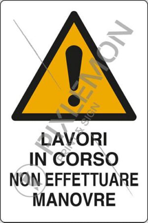 cartello LAVORI IN CORSO NON EFFETTUARE MANOVRE